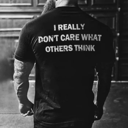 I Really Don't Care What Others Think Men's Short Sleeve  Printed T-shirt-