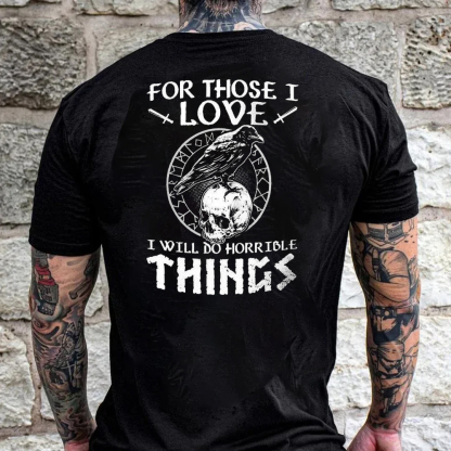 For Those I Love I Will Do Horrible Things Men's Short Sleeve  Printed T-shirt-