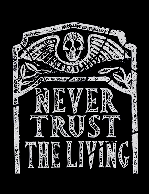 Never Trust The Living Men's Short Sleeve  Printed T-shirt-