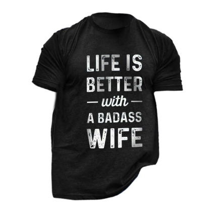 Life Is Better With A Badass Wife Printed Short Sleeve Men's T-shirt-