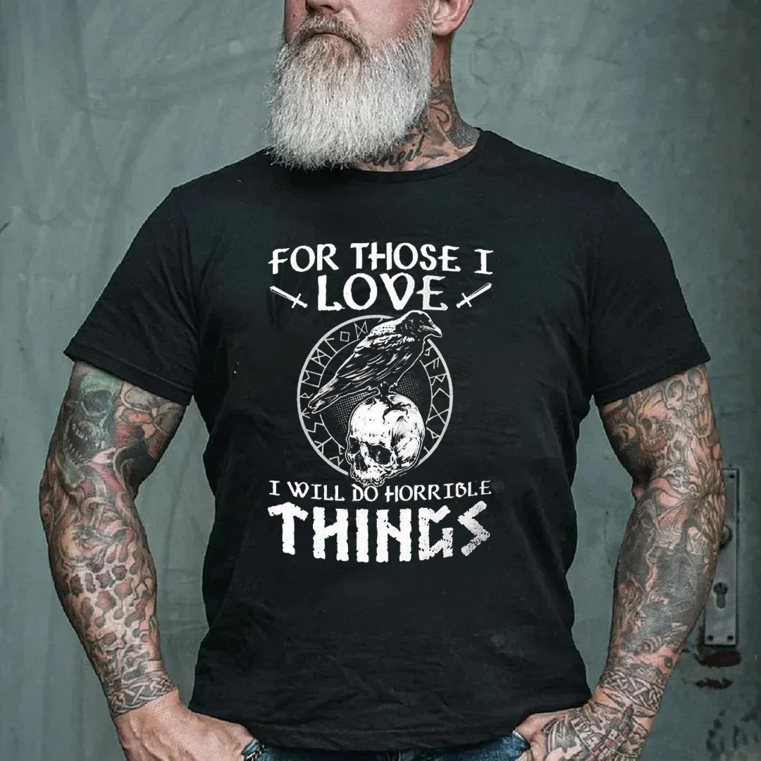 For Those I Love I Will Do Horrible Things Men's Short Sleeve  Printed T-shirt-