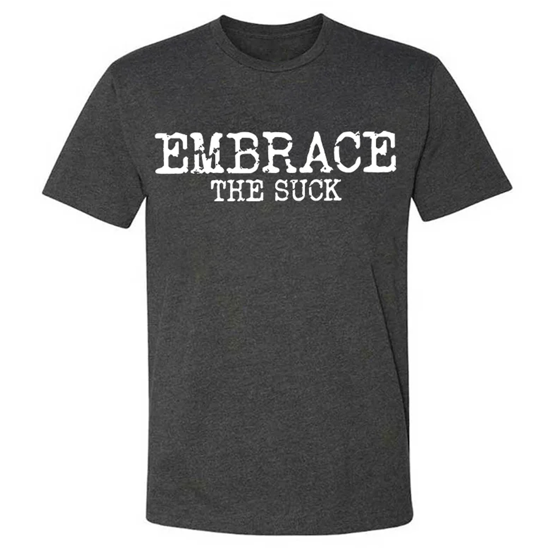 Embrace The Suck Men's Short Sleeve  Printed T-shirt-