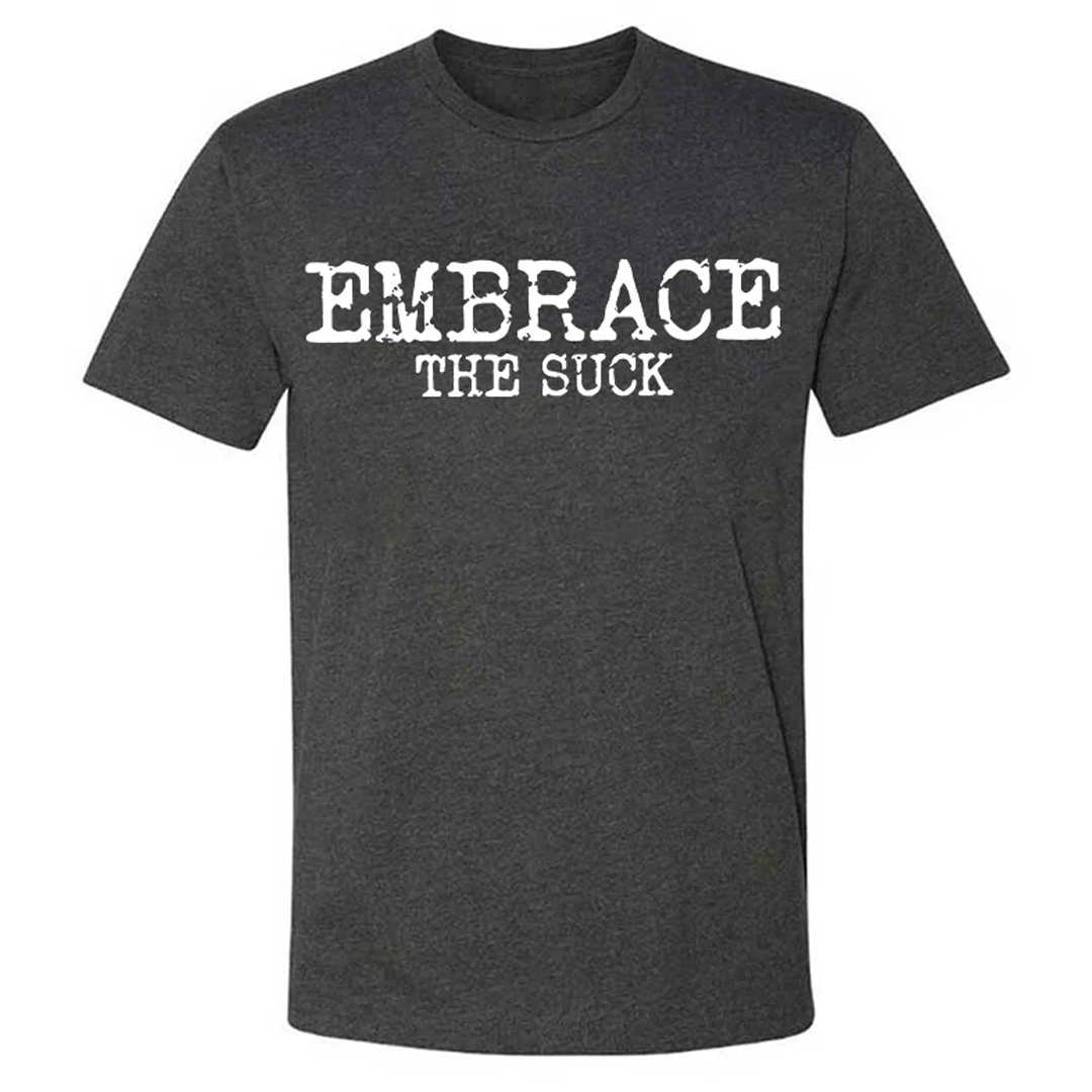 Embrace The Suck Men's Short Sleeve  Printed T-shirt-