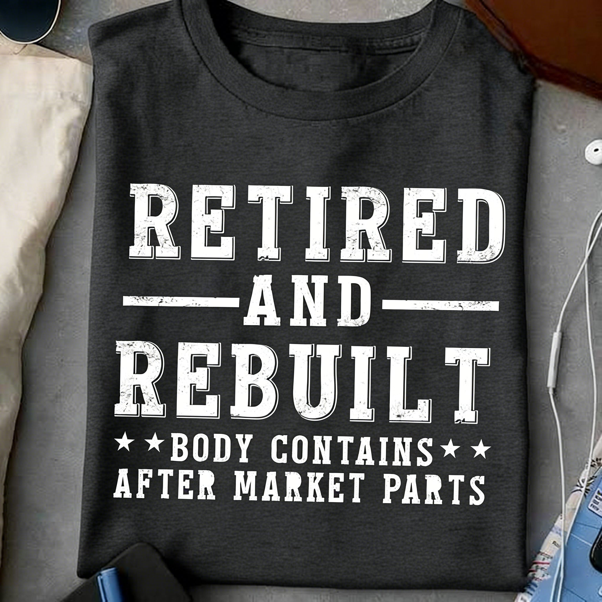 Retired And Rebuilt-Unisex T-Shirt