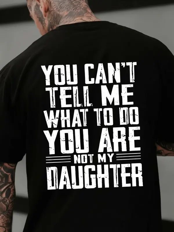 🔥LAST DAY 50% OFF - You Can’t Tell Me What to Do—You’re Not My Daughter/Granddaughter T-Shirt✨Unisex Fashion
