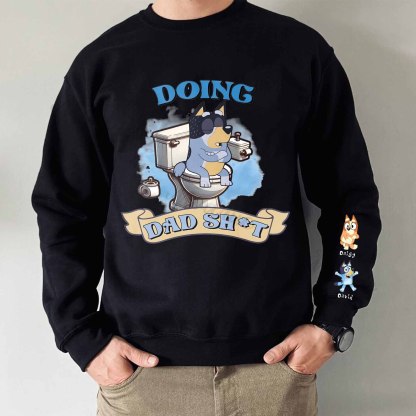 Custom Doing Dad Sh*t Sweatshirt with Kid's Name on Sleeve