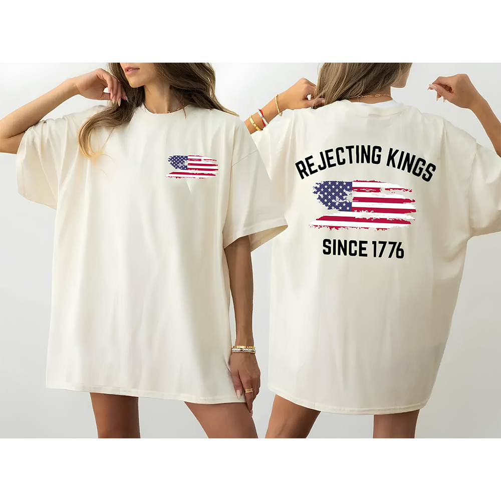 Rejecting Kings Since 1776 Protest Shirt