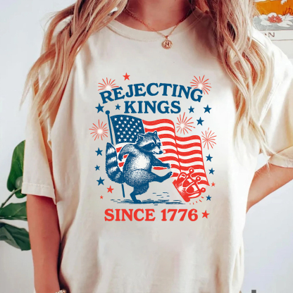 Rejecting Kings Shirt, Since 1776 Shirt