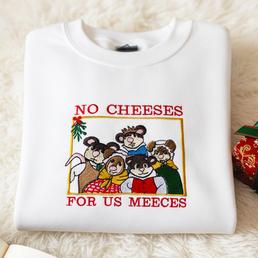No Cheeses for Us Meeces Embroidered Sweatshirt