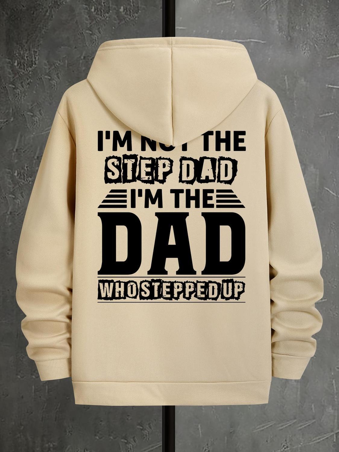 I'm Not The Step Dad I'm The Dad That Stepped Up Men's T-shirt