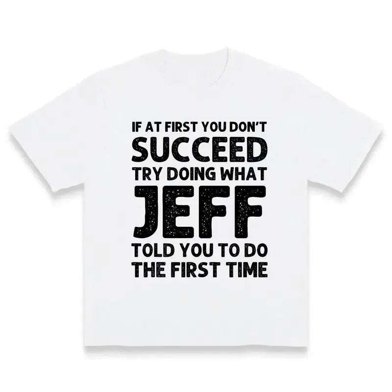 Jeff Funny Quote T-Shirt