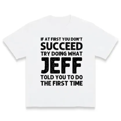 Jeff Funny Quote T-Shirt