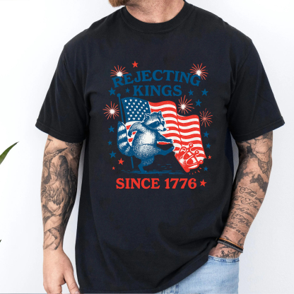 Rejecting Kings Shirt, Since 1776 Shirt