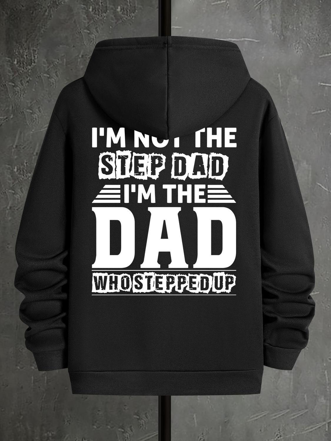 I'm Not The Step Dad I'm The Dad That Stepped Up Men's T-shirt