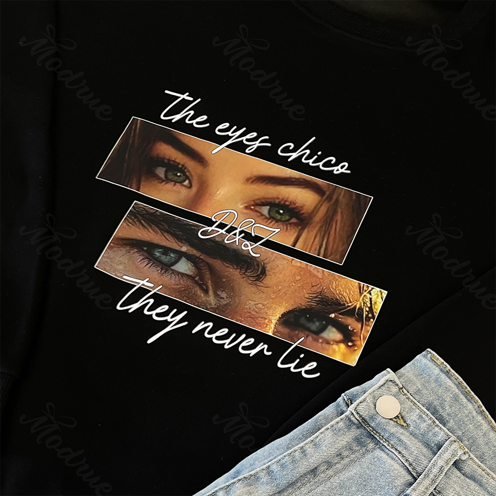 Personalized The Eyes Chico They Never Lie Couple Tees