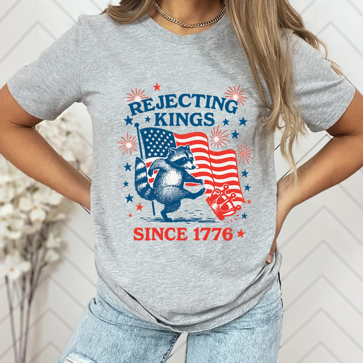 Rejecting Kings Shirt, Since 1776 Shirt