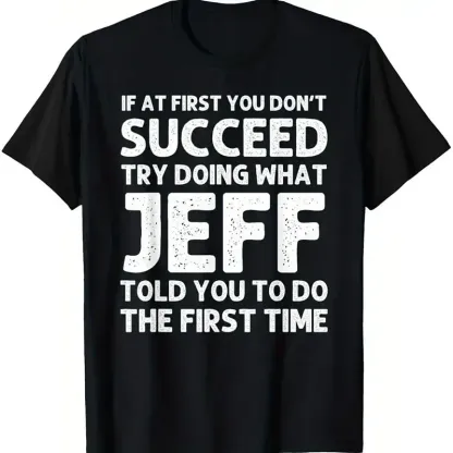 Jeff Funny Quote T-Shirt