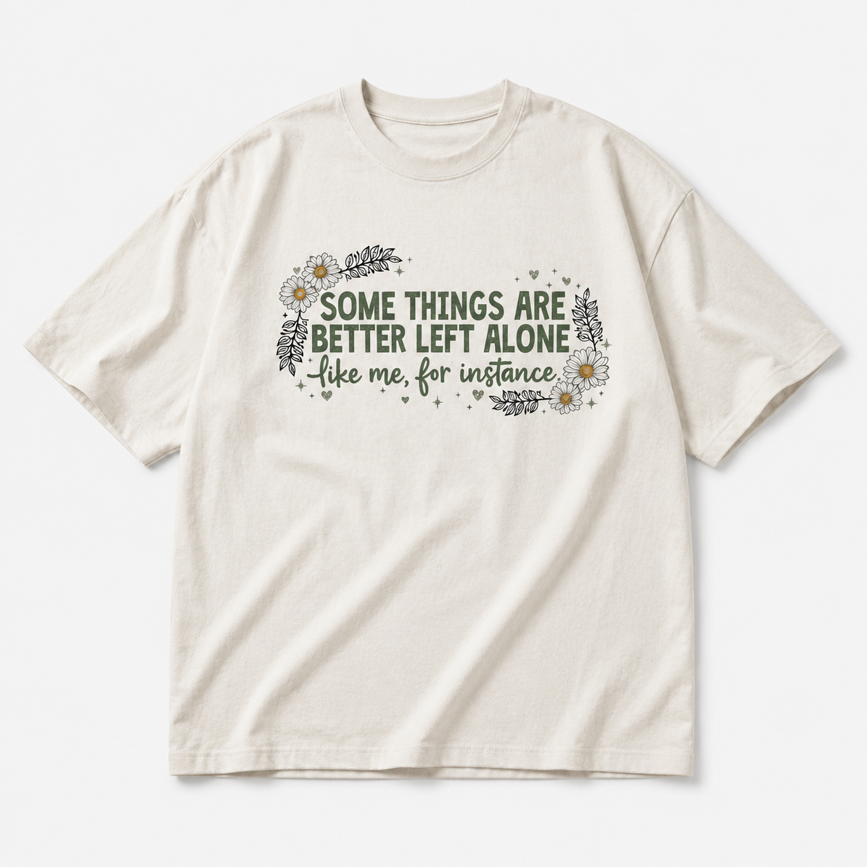 Some Things Are Better Left Alone Floral Graphic Introvert Tee