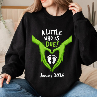 A little who is due sweatshirt