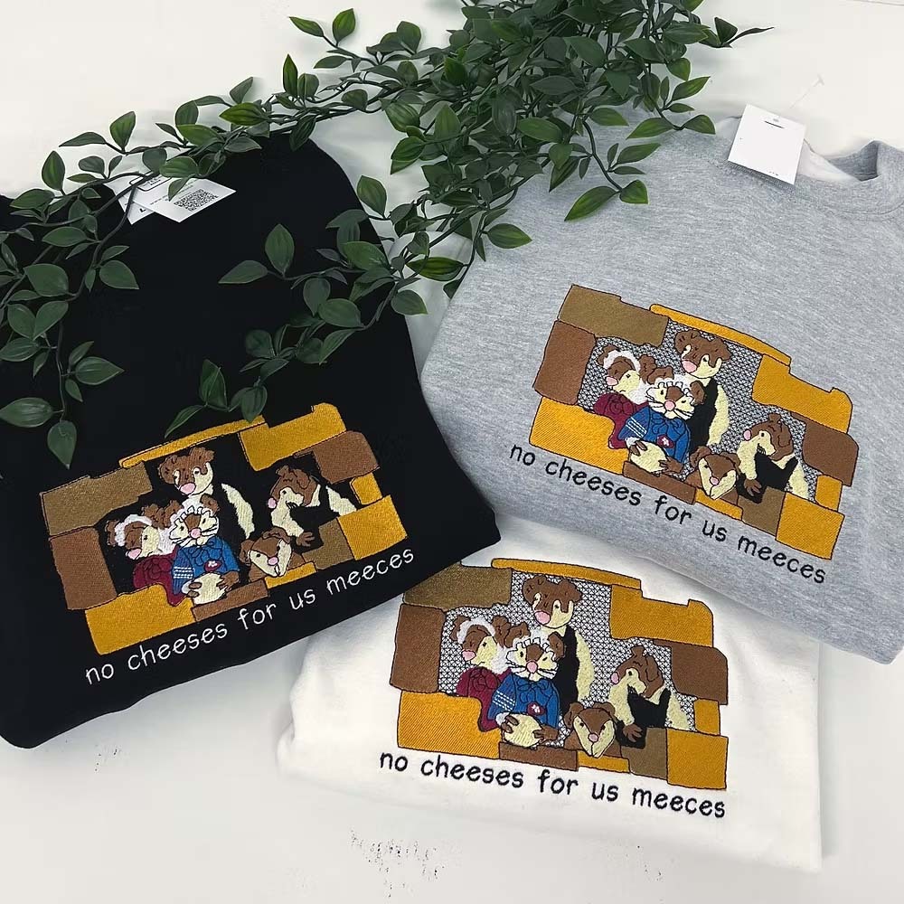 Cheeses For Us Meeces Christmas Embroidered Sweatshirt