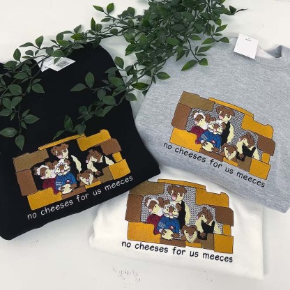 Cheeses For Us Meeces Christmas Embroidered Sweatshirt
