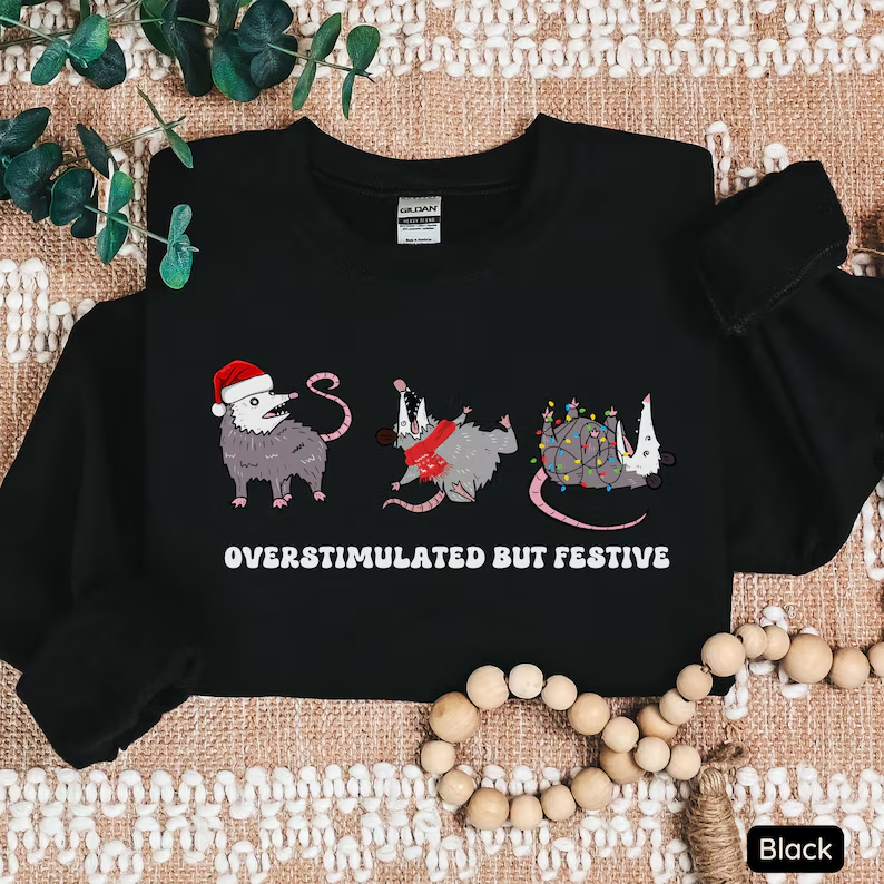 Overstimulated But Festive Possum Christmas Shirt