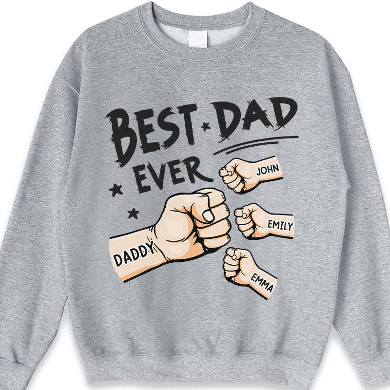 The Best Dad Ever - Family Personalized Custom UnisexT- shirt, Hoodie, Sweatshirt - Father's Day, Birthday Gift FoDad