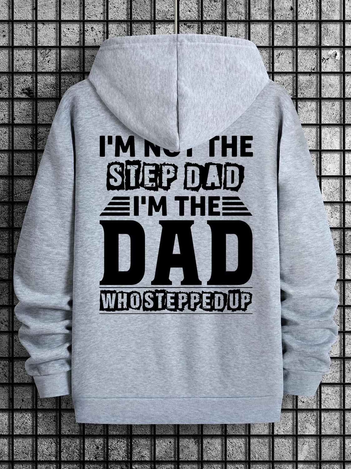 I'm Not The Step Dad I'm The Dad That Stepped Up Men's T-shirt