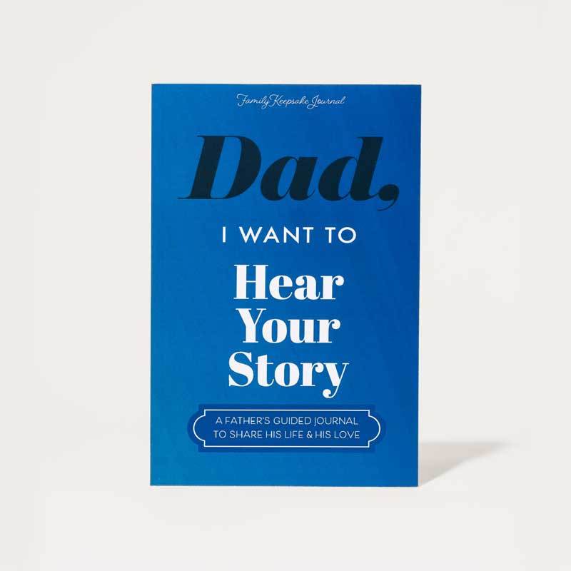 Dad, I Want to Hear Your Story