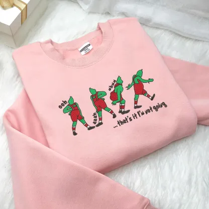 That's It I'm Not Going Embroidered Sweatshirt