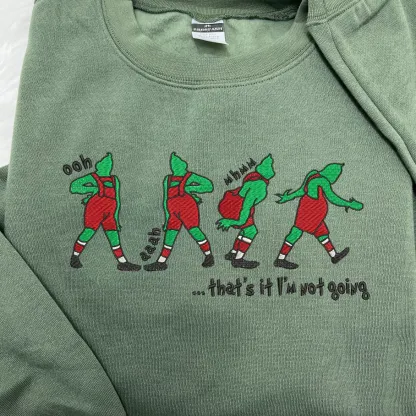 That's It I'm Not Going Embroidered Sweatshirt