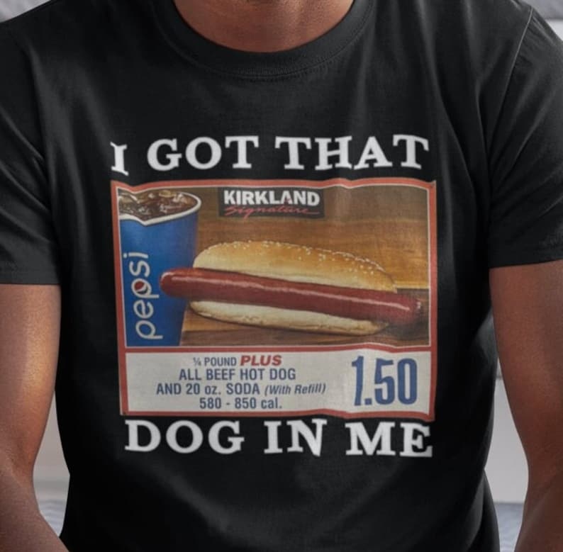 I Got That Hot Dog In Me Funny Shirt