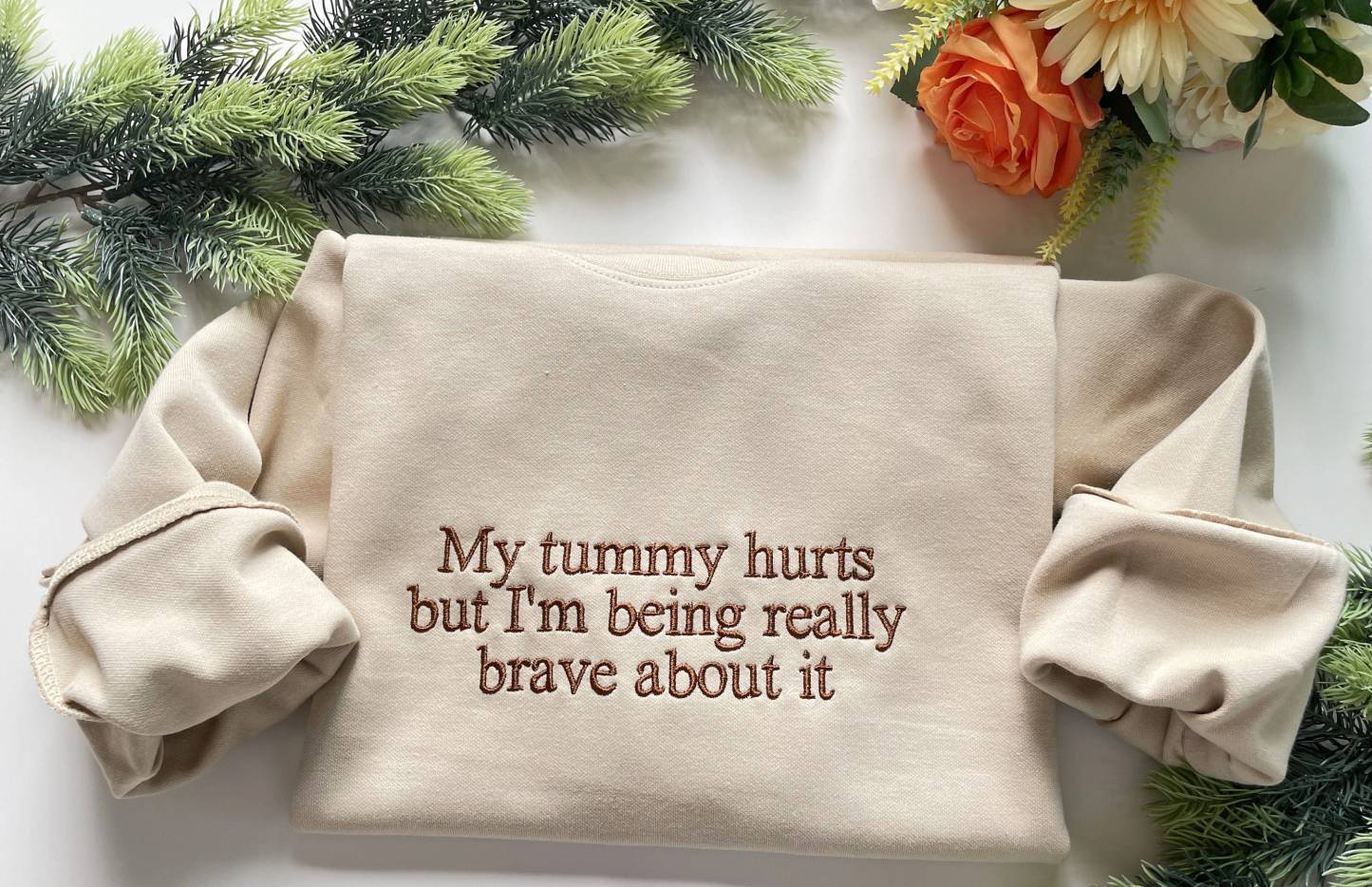 Custom Embroidered My Tummy Hurts Sweatshirt