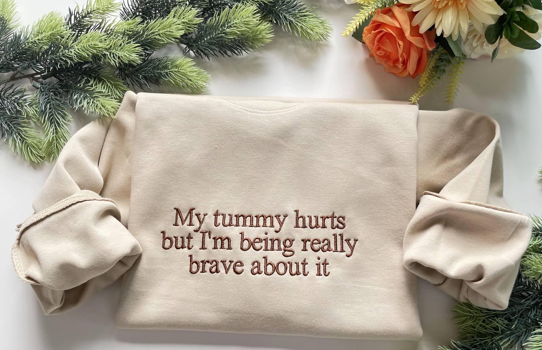 Custom Embroidered My Tummy Hurts Sweatshirt