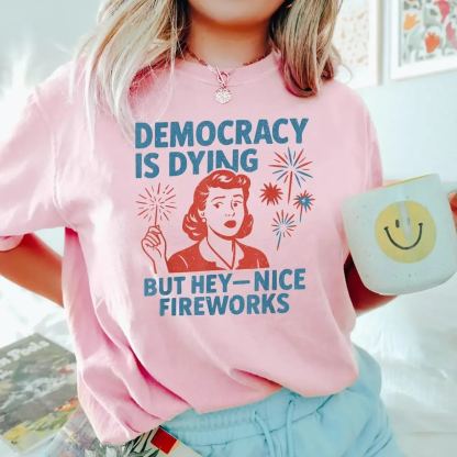 Democracy Is Dying T-shirt