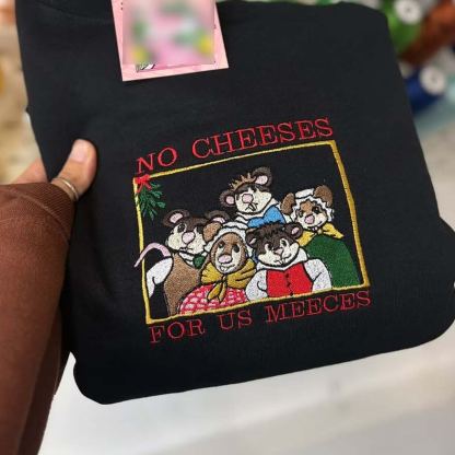 No Cheeses for Us Meeces Embroidered Sweatshirt