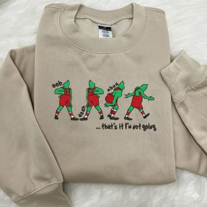 That's It I'm Not Going Embroidered Sweatshirt