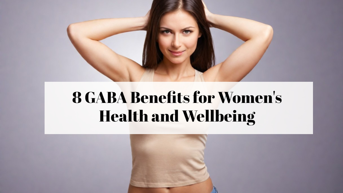 8 GABA Benefits for Women's Health and Wellbeing-AIDEVI