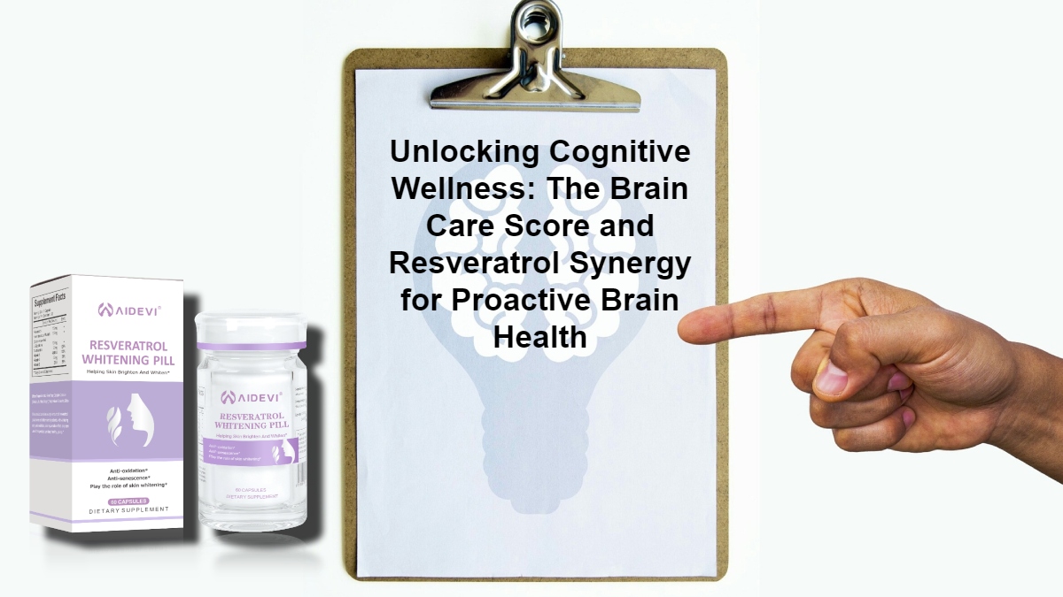 Unlocking Cognitive Wellness: The Brain Care Score and Resveratrol Synergy for Proactive Brain Health-AIDEVI