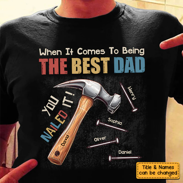 Gift for Dad You Nailed It Shirt - Hoodie - Sweatshirt