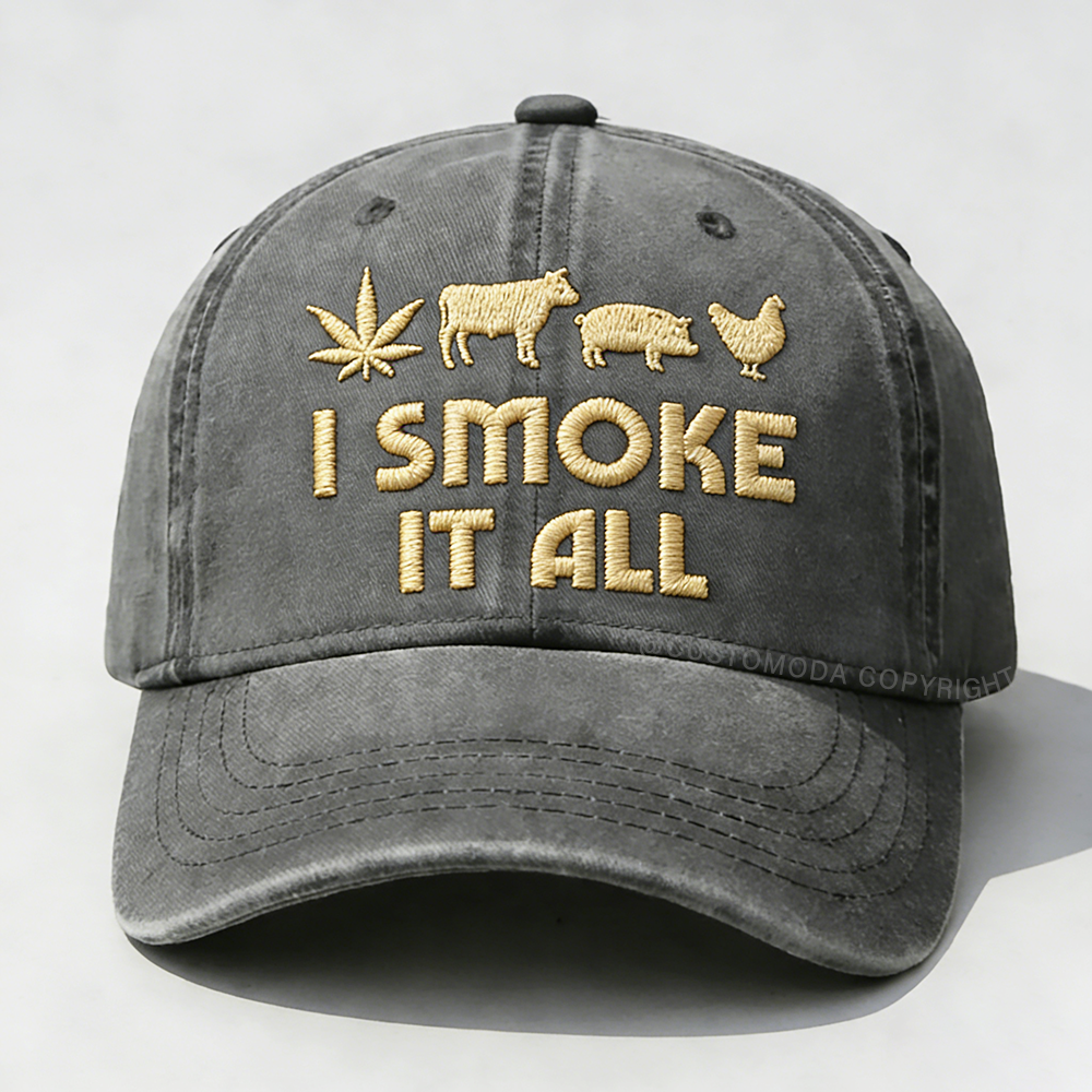 I Smoke It All Embroidery Cap