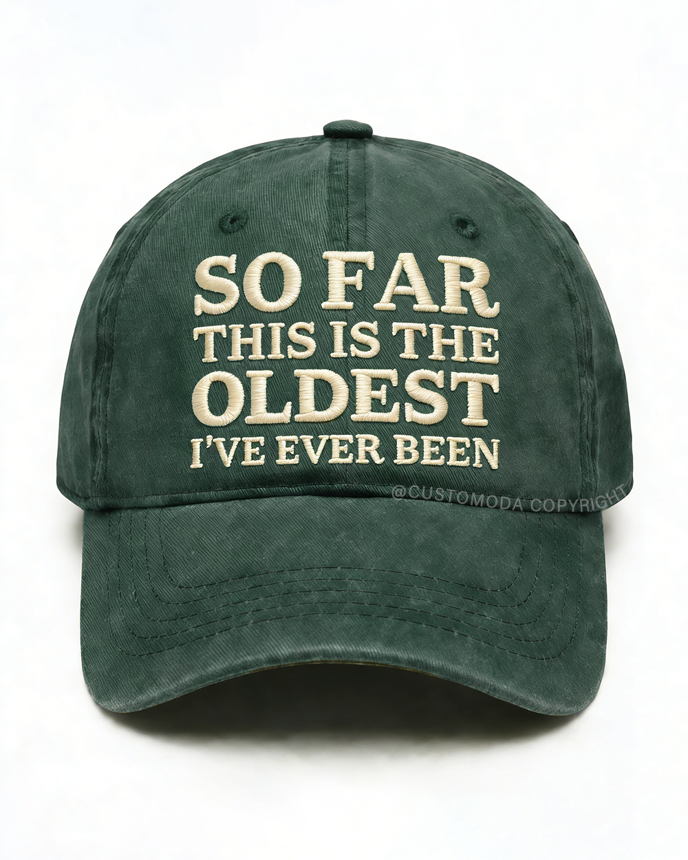 So Far This Is The Oldest I've Ever Been Embroidery Cap