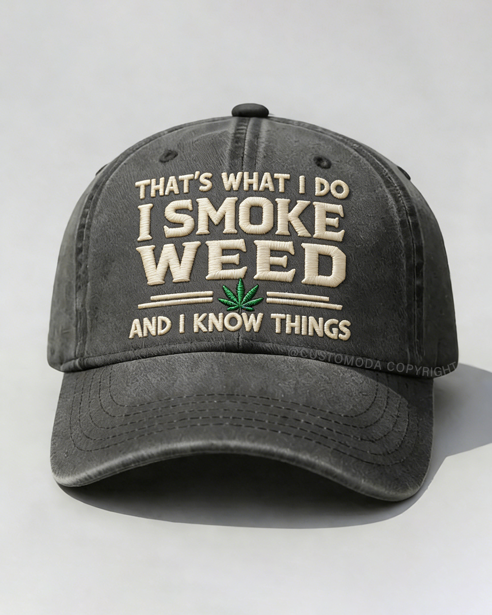 That's What I Do I Smoke Weed And I Know Things Embroidery Cap