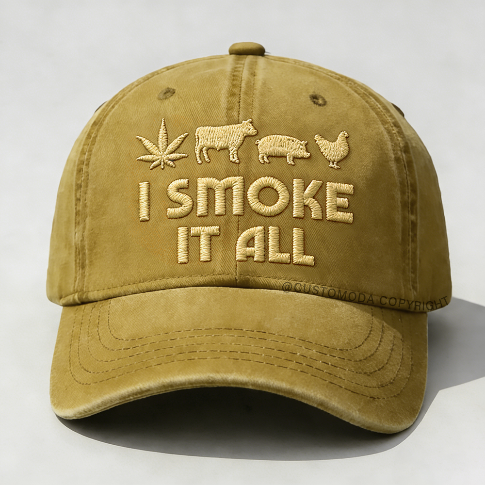 I Smoke It All Embroidery Cap