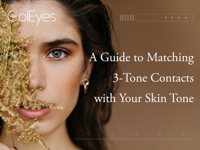 A Guide to Matching 3-Tone Contacts with Your Skin Tone