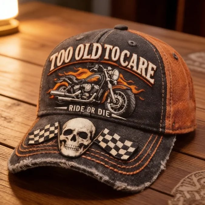 🔥TOO OLD TO CARE · RIDE OR DIE CAP