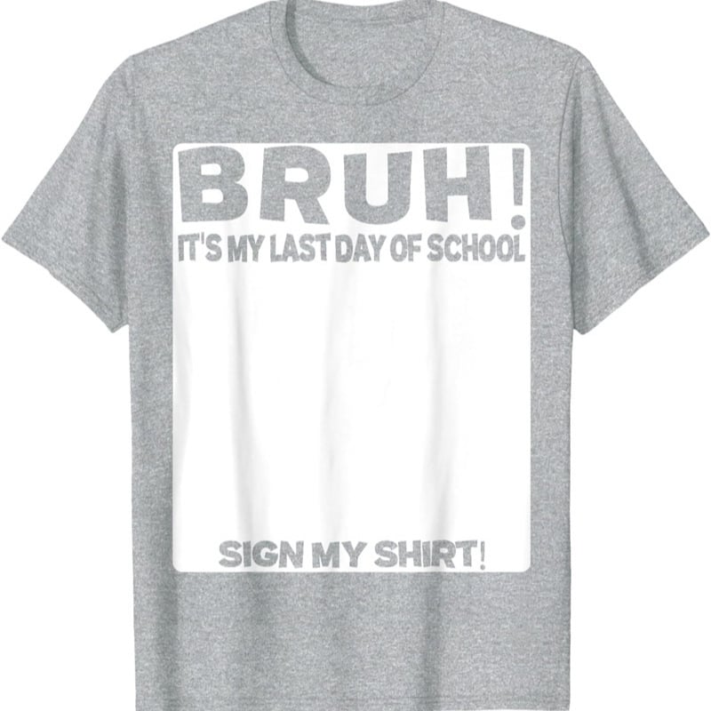 🎓Signature Bruh Its My Last Day Of School
