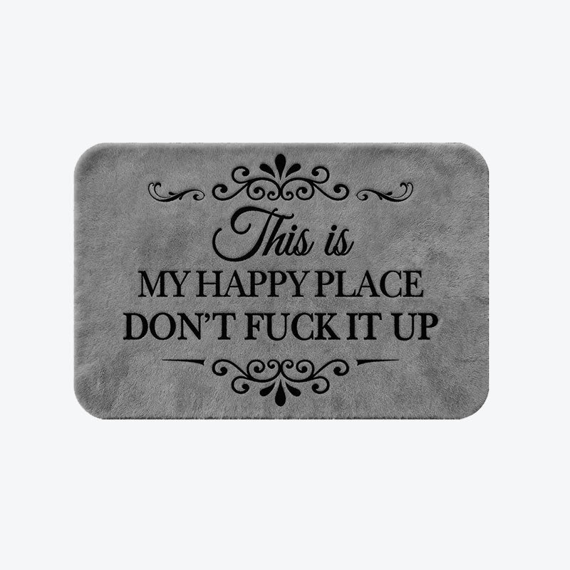 ❤️“This Is My Happy Place Don't F*ck It Up” Funny Flannel Doormat