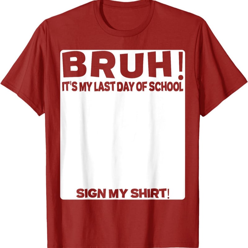 🎓Signature Bruh Its My Last Day Of School