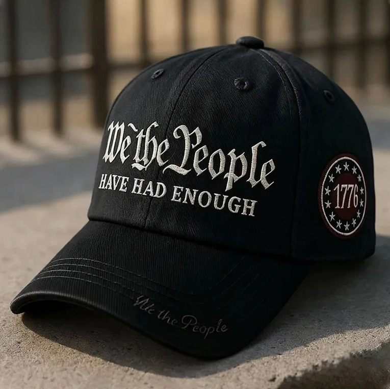 We the People Have Had Enough Cap